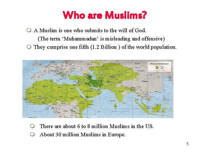 Who are Muslims? m A Muslim is one who submits to the will of