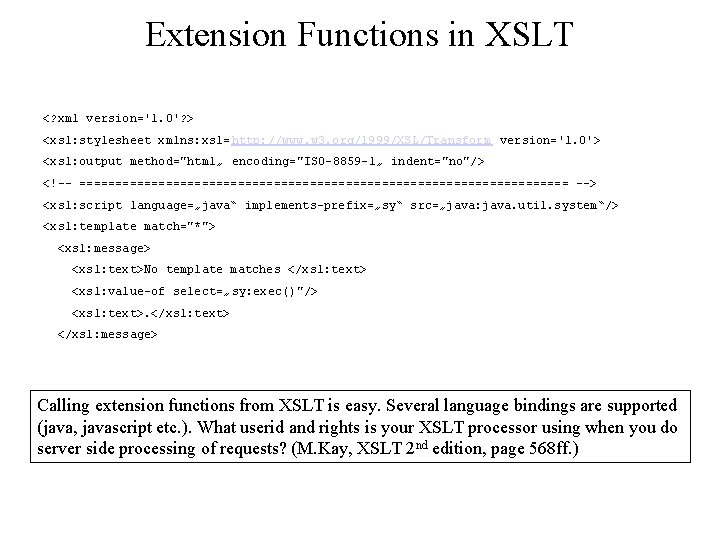 Extension Functions in XSLT <? xml version='1. 0'? > <xsl: stylesheet xmlns: xsl= http: