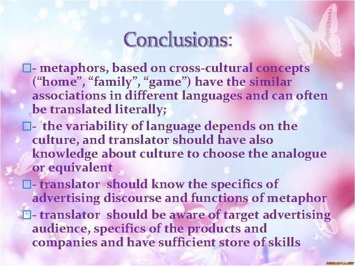 Conclusions: Conclusions �- metaphors, based on cross-cultural concepts (“home”, “family”, “game”) have the similar