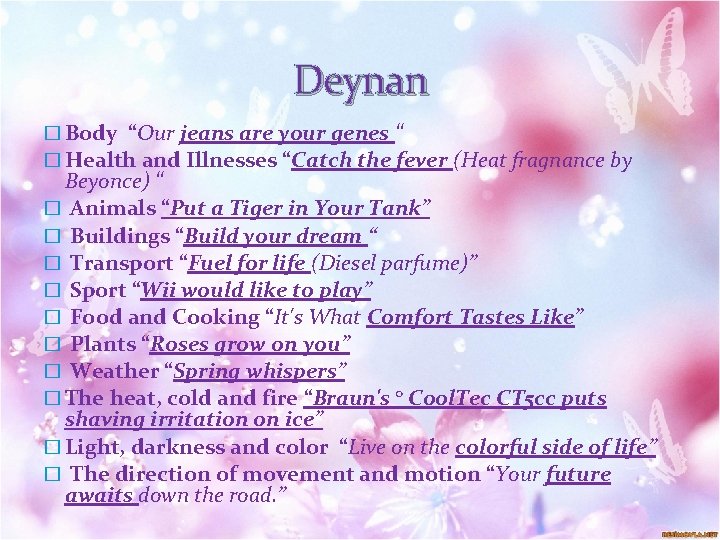 Deynan � Body “Our jeans are your genes “ � Health and Illnesses “Catch