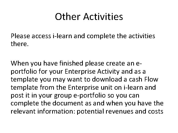 Other Activities Please access i-learn and complete the activities there. When you have finished