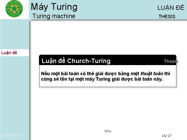 Máy Turing LUẬN ĐỀ Turing machine THESIS Luận đề Church-Turing Thesis Nếu một bài