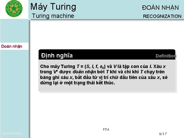 Máy Turing ĐOÁN NHẬN Turing machine RECOGNIZATION Đoán nhận Định nghĩa Definition Cho máy