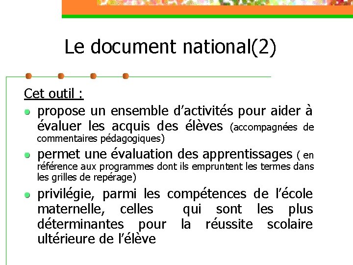 Le document national(2) Cet outil : propose un ensemble d’activités pour aider à évaluer