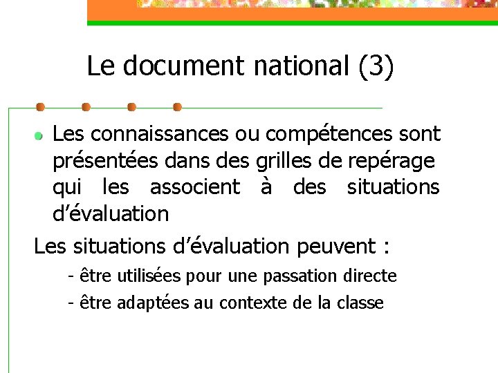 Le document national (3) Les connaissances ou compétences sont présentées dans des grilles de