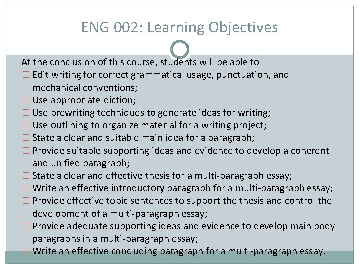 ENG 002: Learning Objectives At the conclusion of this course, students will be able