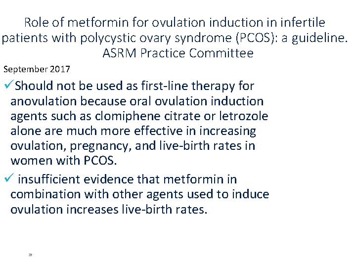 Role of metformin for ovulation induction in infertile patients with polycystic ovary syndrome (PCOS):