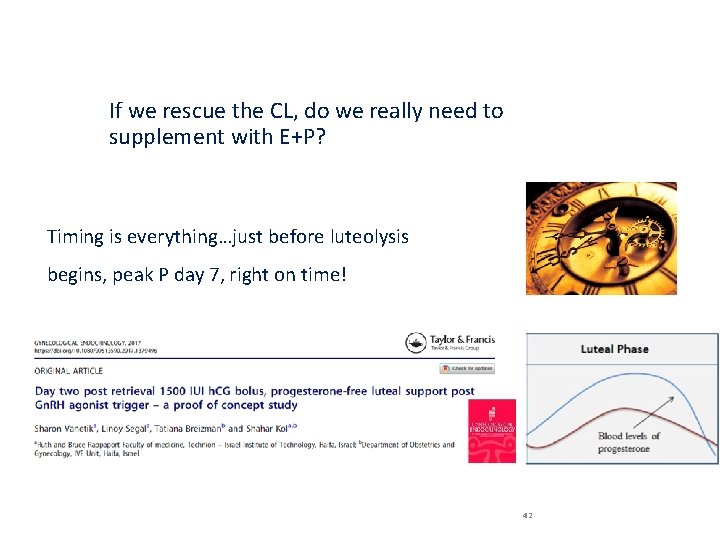 If we rescue the CL, do we really need to supplement with E+P? Timing