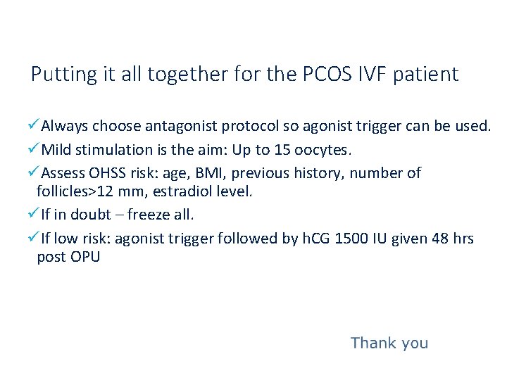 Putting it all together for the PCOS IVF patient üAlways choose antagonist protocol so
