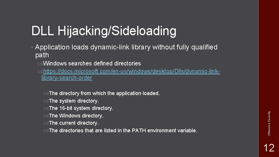 DLL Hijacking/Sideloading Application loads dynamic-link library without fully qualified path Windows searches defined directories