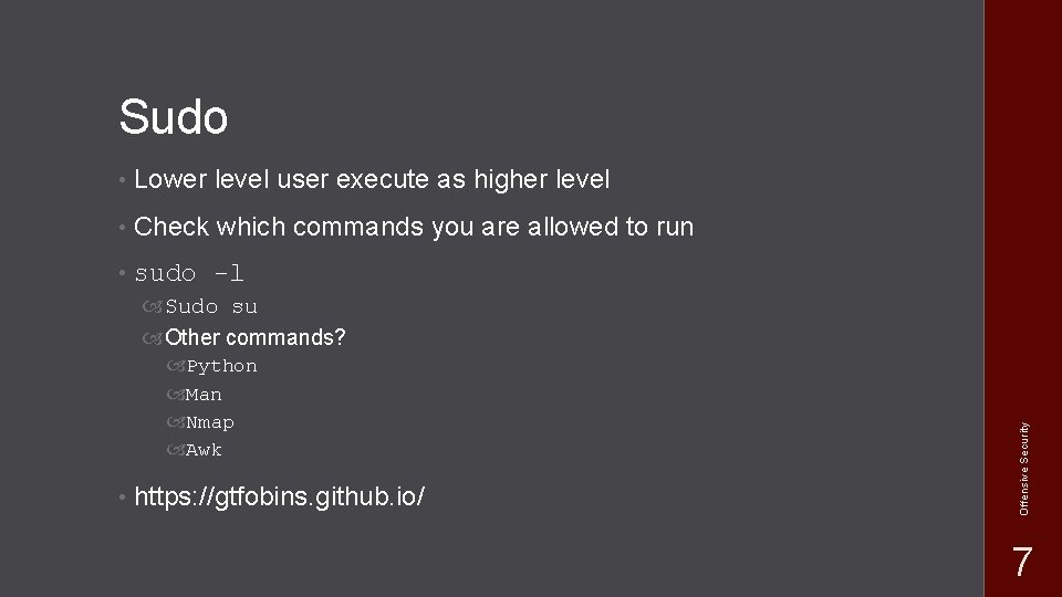 Sudo • Lower level user execute as higher level • Check which commands you