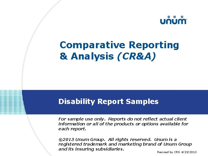 Comparative Reporting & Analysis (CR&A) Disability Report Samples For sample use only. Reports do