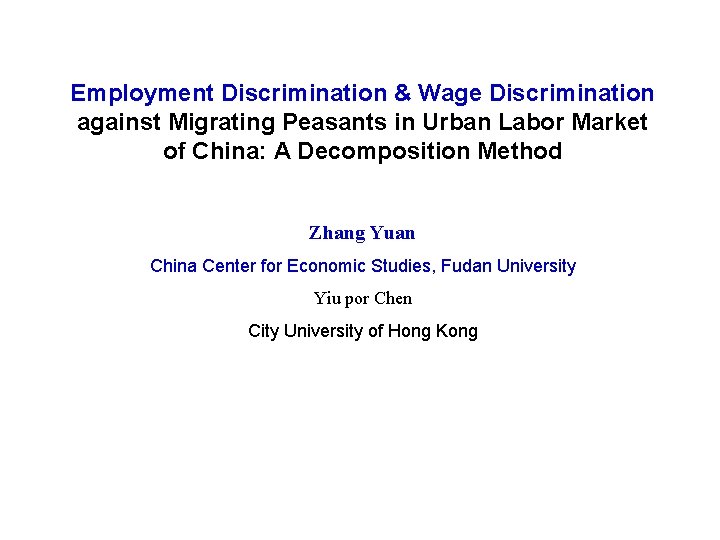 Employment Discrimination & Wage Discrimination against Migrating Peasants in Urban Labor Market of China: