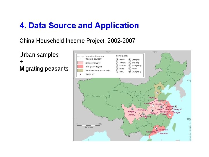 4. Data Source and Application China Household Income Project, 2002 -2007 Urban samples +