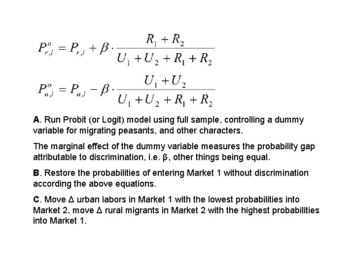 A. Run Probit (or Logit) model using full sample, controlling a dummy variable for