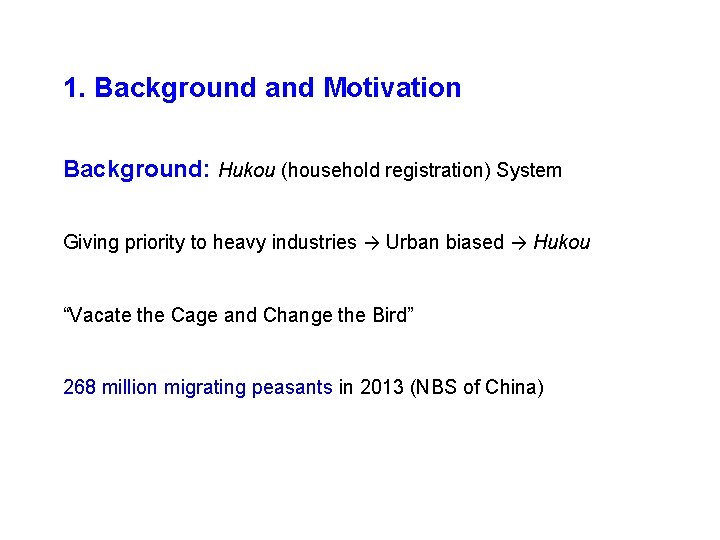 1. Background and Motivation Background: Hukou (household registration) System Giving priority to heavy industries