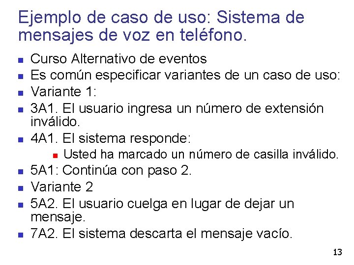 Ejemplo de caso de uso: Sistema de mensajes de voz en teléfono. Curso Alternativo