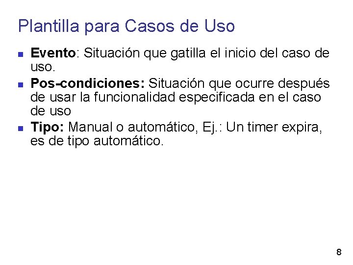Plantilla para Casos de Uso Evento: Situación que gatilla el inicio del caso de