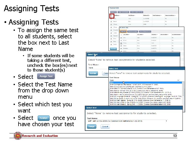 Assigning Tests • To assign the same test to all students, select the box