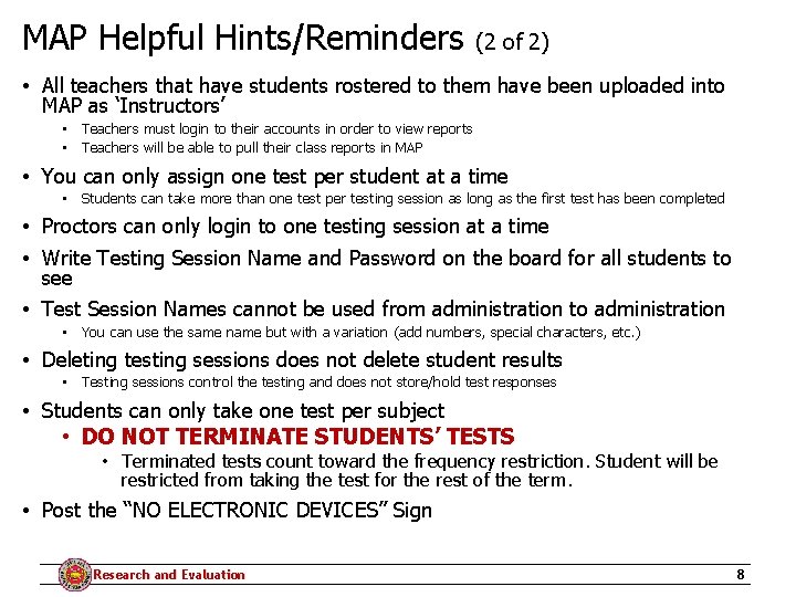 MAP Helpful Hints/Reminders (2 of 2) • All teachers that have students rostered to