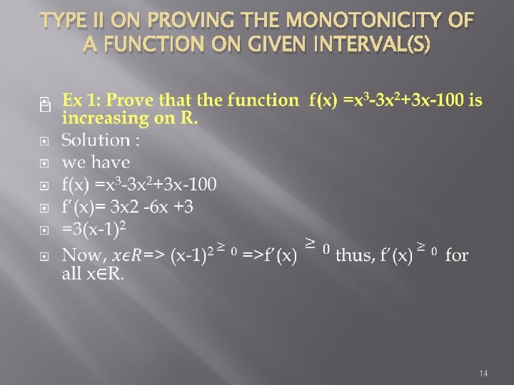 TYPE II ON PROVING THE MONOTONICITY OF A FUNCTION ON GIVEN INTERVAL(S) � 14