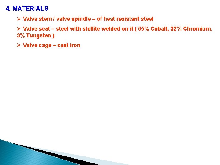 4. MATERIALS Ø Valve stem / valve spindle – of heat resistant steel Ø 4. MATERIALS Ø Valve stem / valve spindle – of heat resistant steel Ø