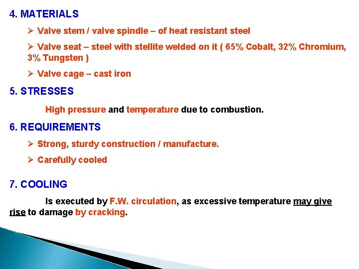 4. MATERIALS Ø Valve stem / valve spindle – of heat resistant steel Ø