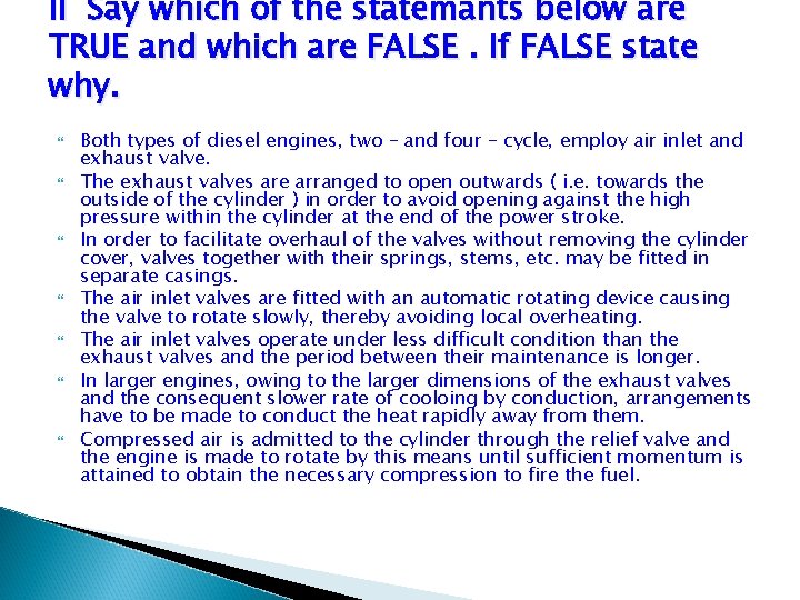 II Say which of the statemants below are TRUE and which are FALSE. If