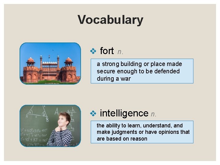 Vocabulary v fort n. a strong building or place made secure enough to be