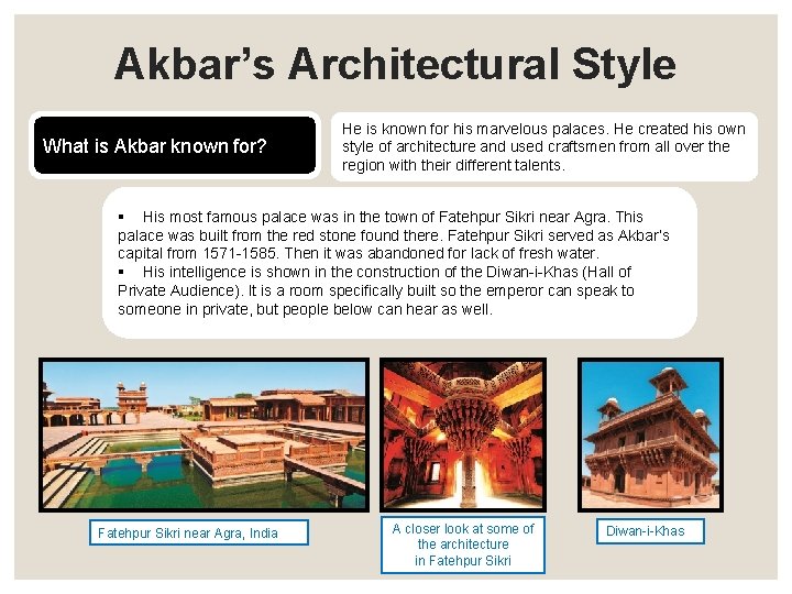 Akbar’s Architectural Style What is Akbar known for? He is known for his marvelous