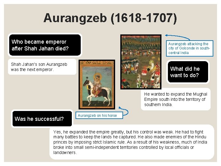 Aurangzeb (1618 -1707) Who became emperor after Shah Jahan died? Aurangzeb attacking the city