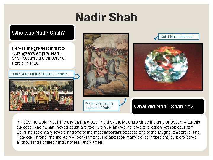 Nadir Shah Who was Nadir Shah? Koh-i-Noor diamond He was the greatest threat to