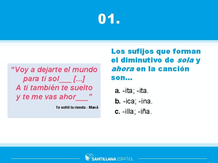 01. “Voy a dejarte el mundo para ti sol___ [. . . ] A