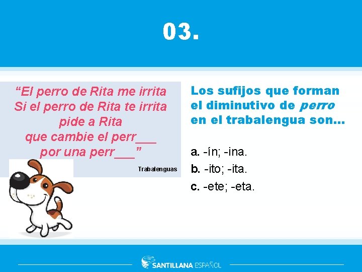 03. “El perro de Rita me irrita Si el perro de Rita te irrita