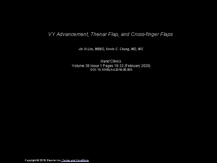 VY Advancement, Thenar Flap, and Cross-finger Flaps Jin Xi Lim, MBBS, Kevin C. Chung,