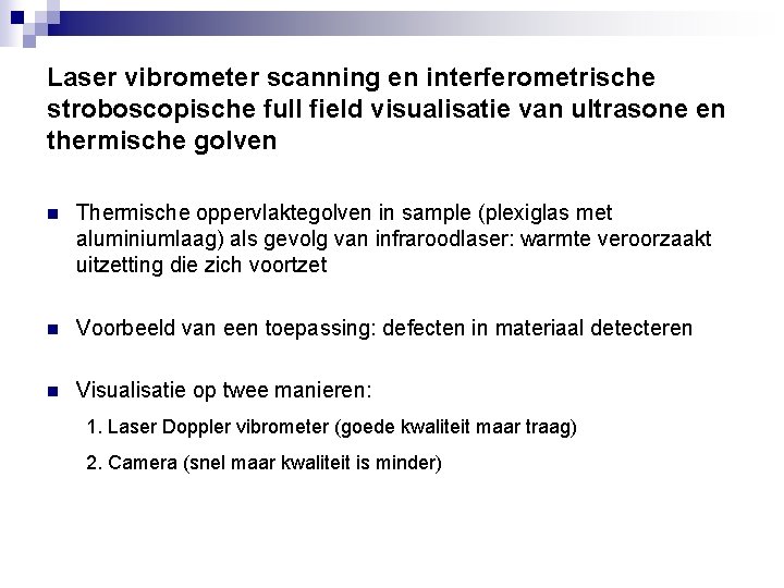 Laser vibrometer scanning en interferometrische stroboscopische full field visualisatie van ultrasone en thermische golven