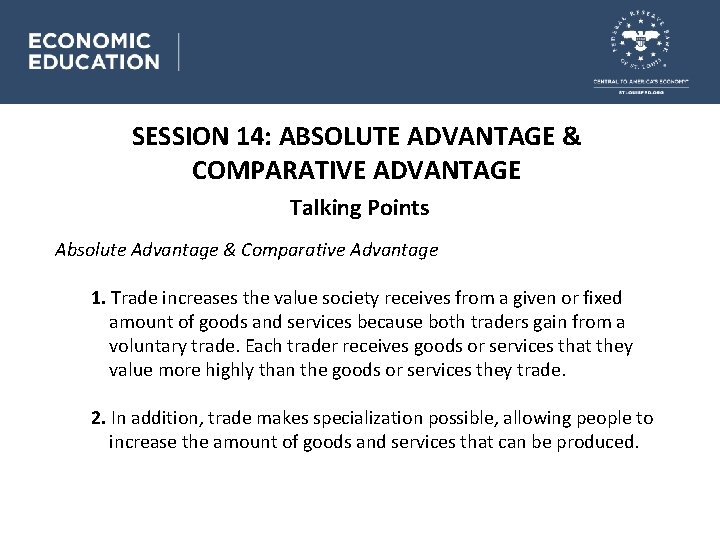 SESSION 14: ABSOLUTE ADVANTAGE & COMPARATIVE ADVANTAGE Talking Points Absolute Advantage & Comparative Advantage