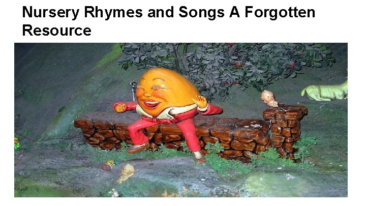 Nursery Rhymes and Songs A Forgotten Resource 