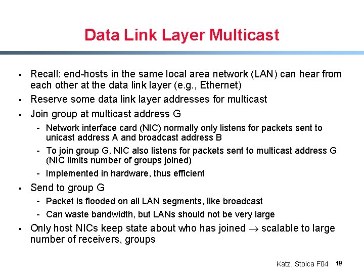 Data Link Layer Multicast § § § Recall: end-hosts in the same local area