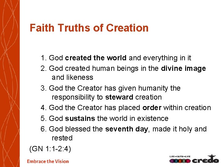 Faith Truths of Creation 1. God created the world and everything in it 2.