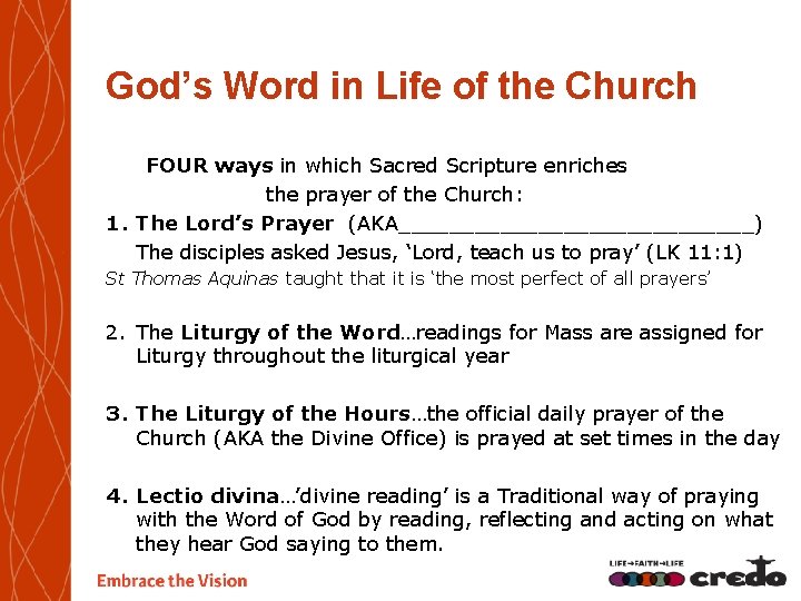 God’s Word in Life of the Church FOUR ways in which Sacred Scripture enriches