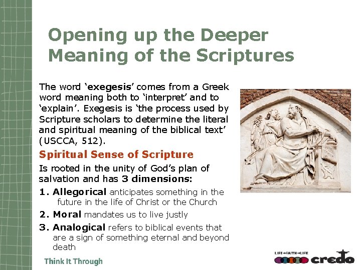 Opening up the Deeper Meaning of the Scriptures The word ‘exegesis’ comes from a