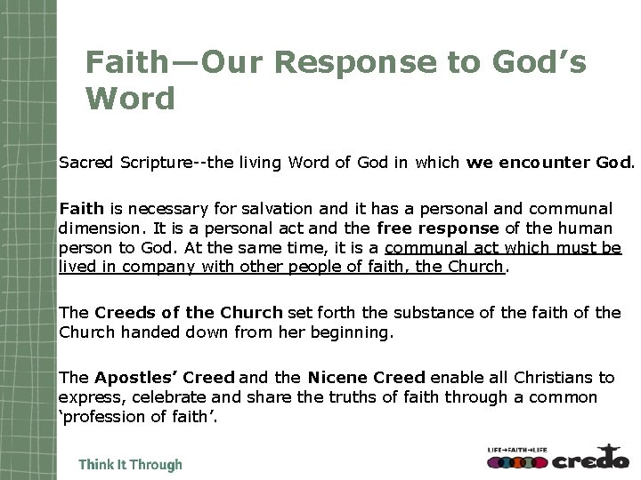 Faith—Our Response to God’s Word Sacred Scripture--the living Word of God in which we