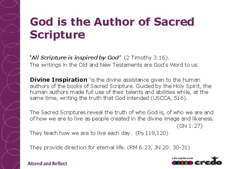 God is the Author of Sacred Scripture ‘All Scripture is inspired by God’ (2