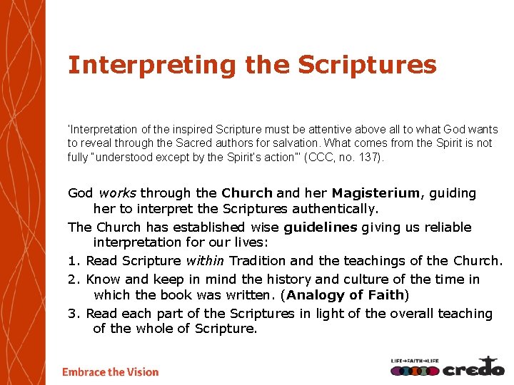 Interpreting the Scriptures ‘Interpretation of the inspired Scripture must be attentive above all to