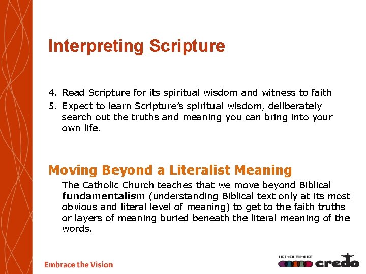 Interpreting Scripture 4. Read Scripture for its spiritual wisdom and witness to faith 5.