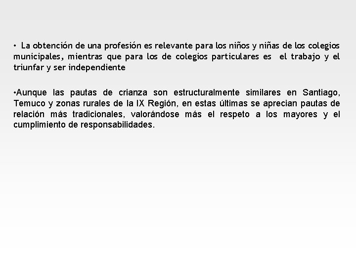  • La obtención de una profesión es relevante para los niños y niñas