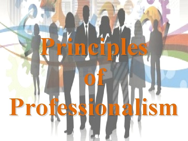 Principles of Professionalism 