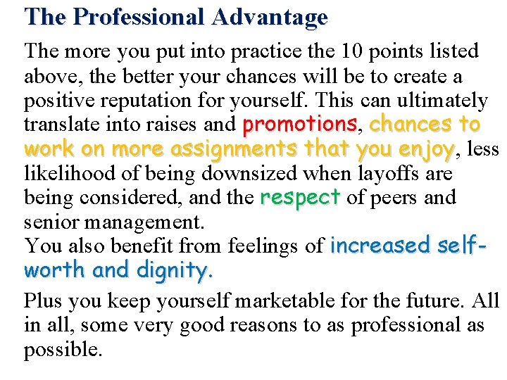 The Professional Advantage The more you put into practice the 10 points listed above,