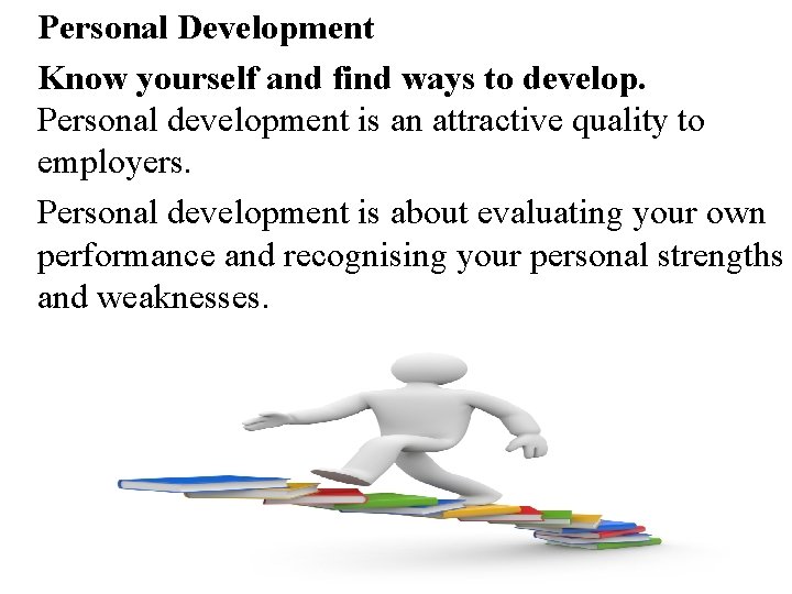 Personal Development Know yourself and find ways to develop. Personal development is an attractive